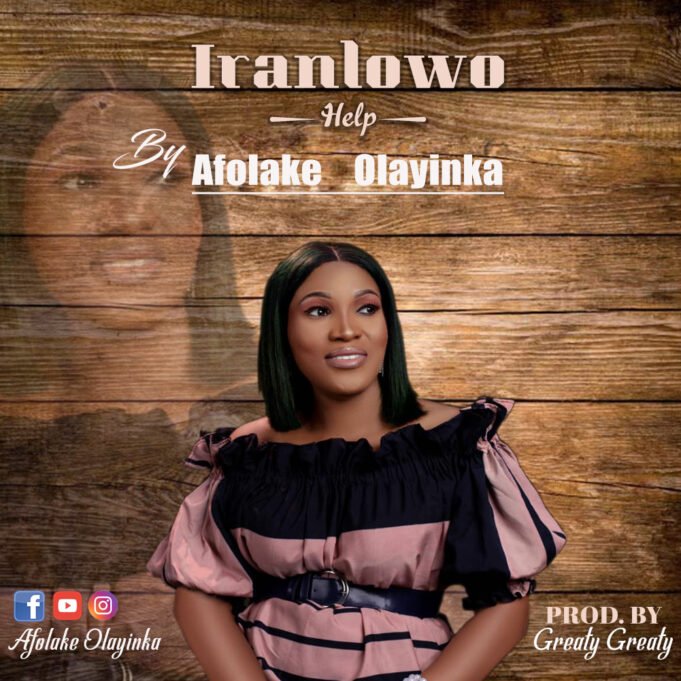 #SelahMusic: Afolake Olayinka | Iranlowo (Help) Afolake Olayinka | Iranlowo (Help)