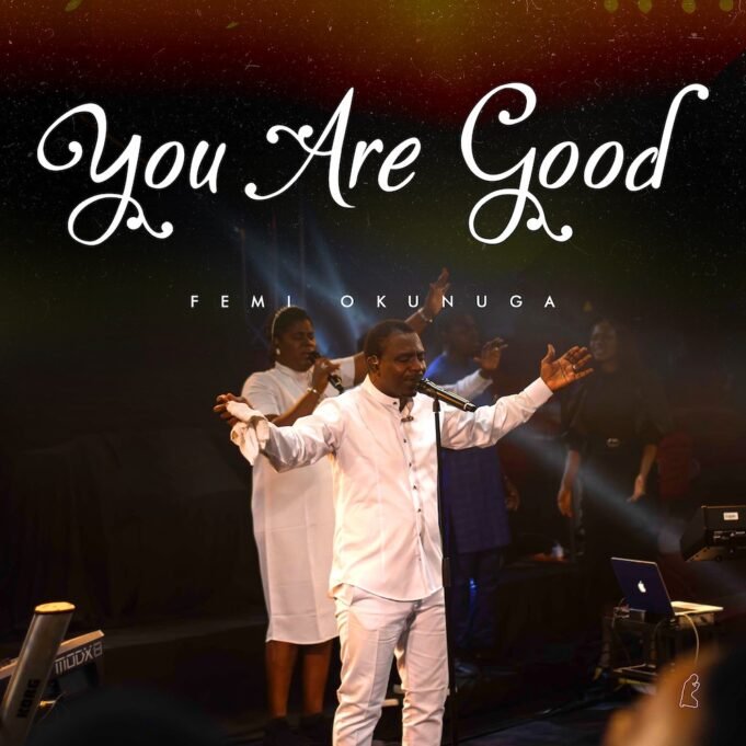 #SelahMusicVid: Femi Okunuga | You Are Good Femi Okunuga | You Are Good