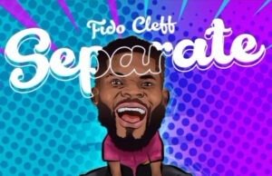 #SelahMusic: Fido Cleff | Separate Fido Cleff | Separate