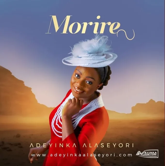 #SelahMusic: Adeyinka Alaseyori | Morire Adeyinka Alaseyori | Morire
