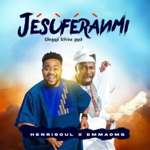 Jesuferanmi, Henrisoul, Top Gospel Songs 2024 