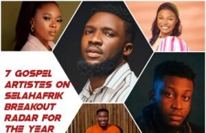 7 Gospel Artistes On SelahAfrik Breakout Radar For The Year 2024 7 Gospel Artistes On SelahAfrik Breakout Radar For The Year 2024