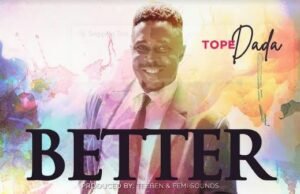 #SelahMusic: Tope Dada | Better Tope Dada | Better