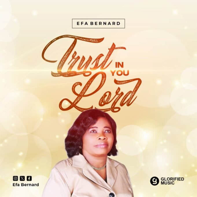 #SelahMusic: Efa Bernard | Trust In You Lord Efa Bernard | Trust In You Lord