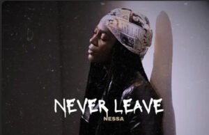 #SelahMusic: Nessa | Never Leave Nessa | Never Leave