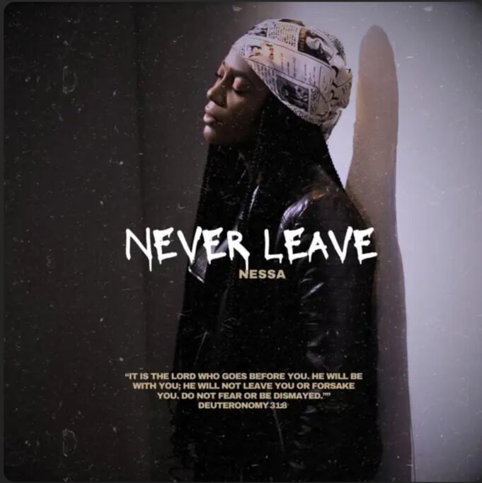 #SelahMusic: Nessa | Never Leave Nessa | Never Leave
