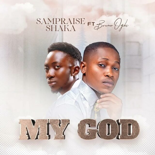 Sampraise Shaka | My God | Feat. Bruno Ogbe