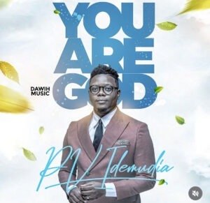 Pv Idemudia | You Are God