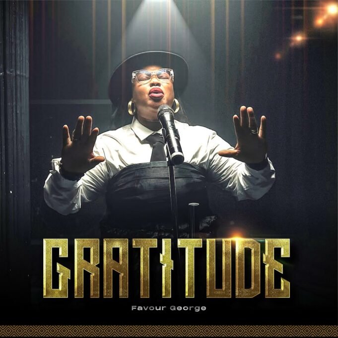 Gospel Minister Favour George Shares “Gratitude” EP Gospel Minister Favour George Shares “Gratitude” EP