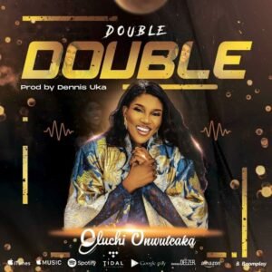 Oluchi Onwuteaka | Double Double