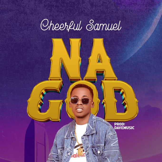 #SelahMusic: Cheerful Samuel | Na God Cheerful Samuel | Na God