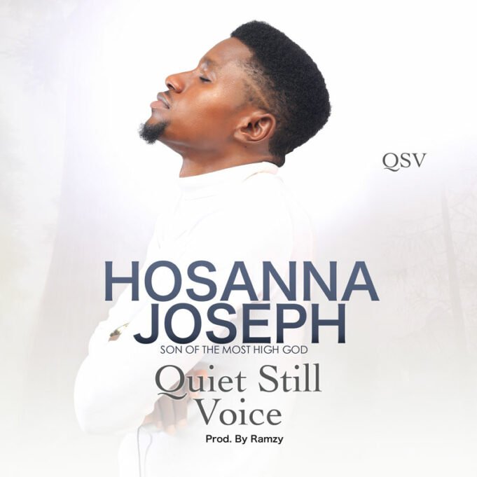#SelahMusic: Hosanna Joseph | Quiet Still Voice (QSV) | @hosannajosephm Hosanna Joseph | Quiet Still Voice (QSV)