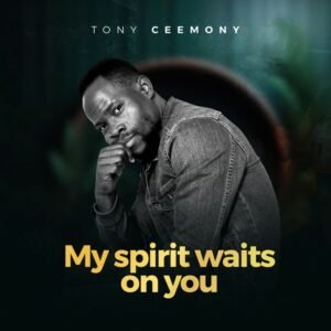  Tony Ceemony | My Spirit Waits On You