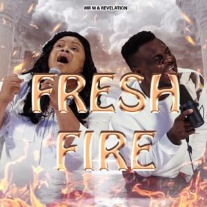 Mr M & Revelation | Fresh Fire