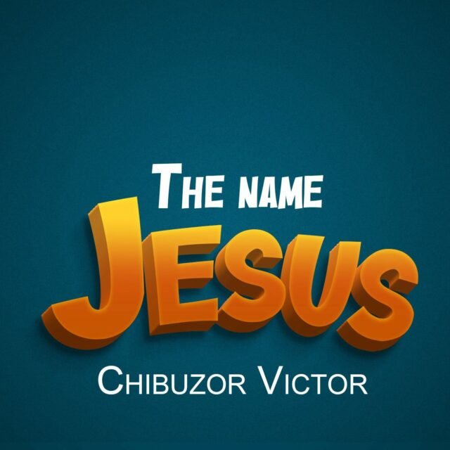 Chibuzor Victor | The Name Jesus