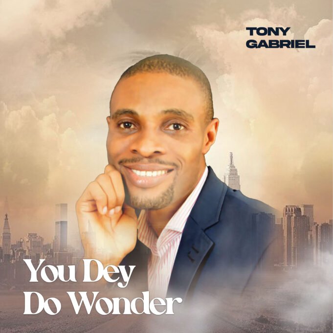 #SelahMusic: Tony Gabriel | You Dey Do Wonder Tony Gabriel | You Dey Do Wonder