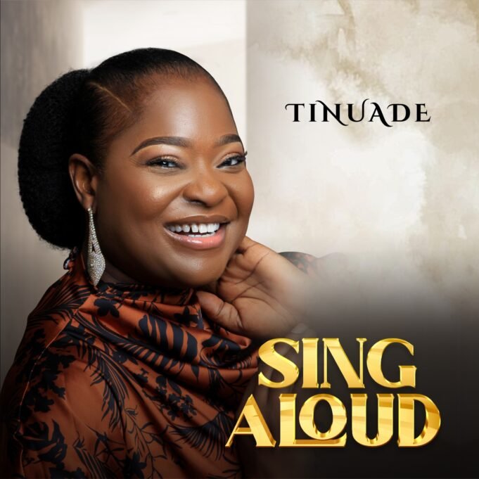 Gospel Minister Tinuade Finally Shares “Sing Aloud” Album Gospel Minister Tinuade Finally Shares “Sing Along” Album