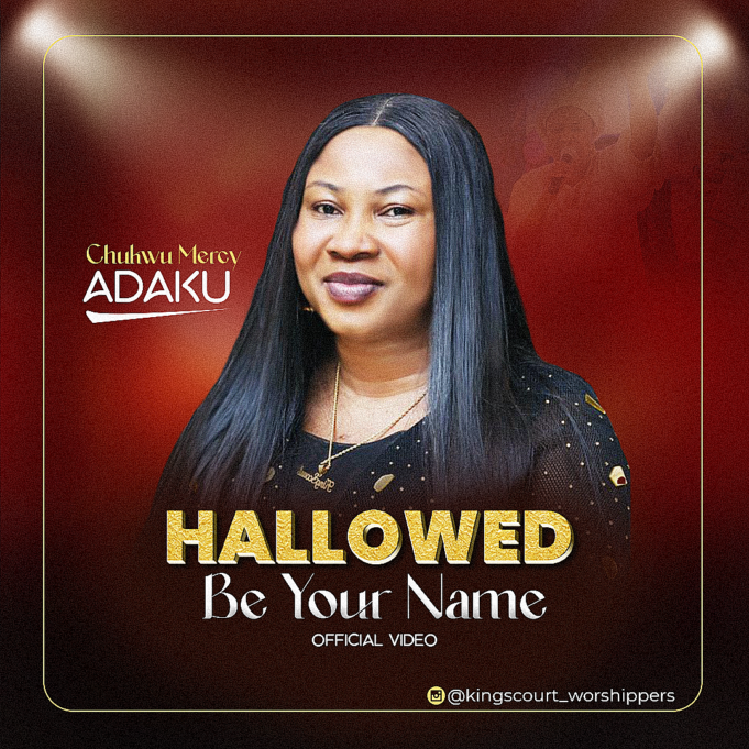 #SelahFreshVid: Chukwu Mercy Adaku | Hallowed Be Your Name Chukwu Mercy Adaku | Hallowed Be Your Name
