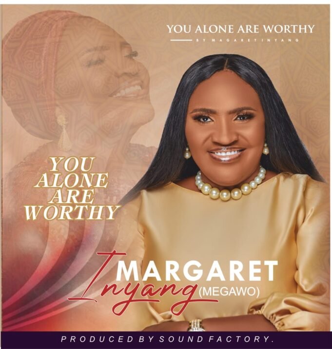 #SelahMusic: Margaret Inyang | You Alone Are Worthy Margaret Inyang | You Alone Are Worthy