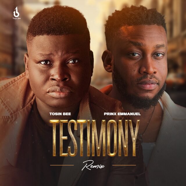 Tosin Bee | Testimony (RMX) | Feat. Prinx Emmanuel