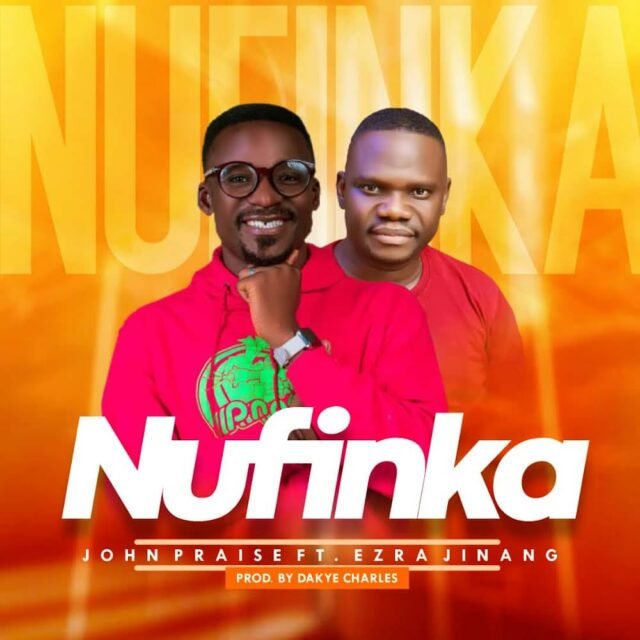 Johnpraise | Nufinka | Feat. Ezra Jinang
