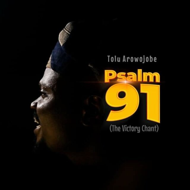 Tolu Arowojobe | Psalm 91 (Victory Chant)