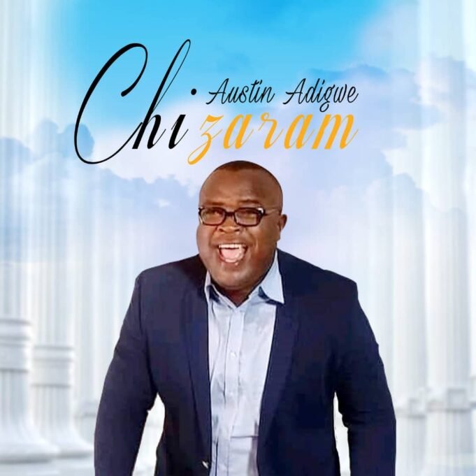 #SelahMusic: Austin Adigwe | Chizaram Austin Adigwe | Chizaram
