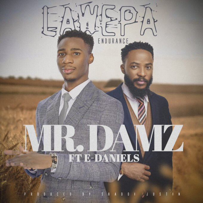 #SelahMusic: Mr Damz | Lawepa (Endurance) | Feat. E Daniels Mr Damz | Lawepa (Endurance) | Feat. E Daniels