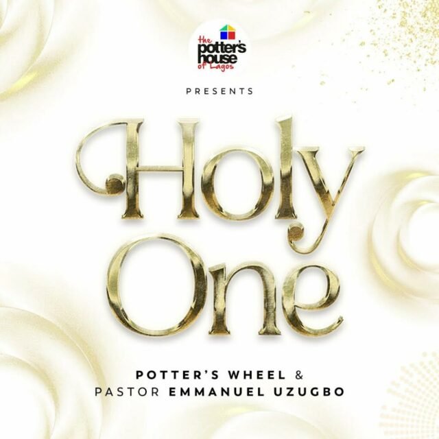 Pastor Emmanuel Uzugbo & Potter’s Wheel | Holy One