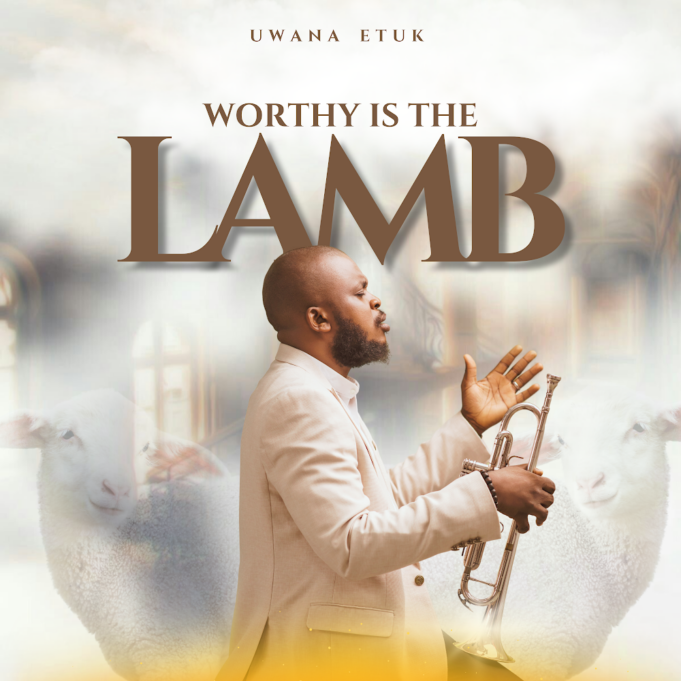 Gospel Act Uwana Etuk Finally Shares “Worthy is the Lamb” Album Gospel Act Uwana Etuk Finally Shares “Worthy is the Lamb” Album