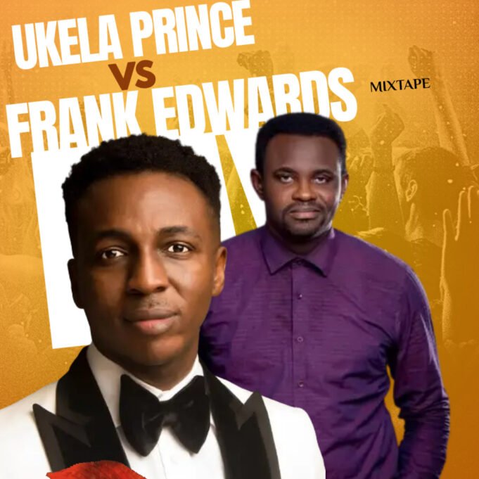 #SelahMixtape: Frank Edwards vs Ukela Prince | @frankrichboy Frank Edwards vs Ukela Prince