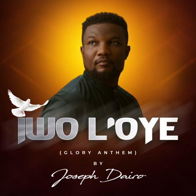 #SelahMusic: Joseph Dairo | Iwo L’oye (Glory Anthem) Joseph Dairo | Iwo L'oye (Glory Anthem)