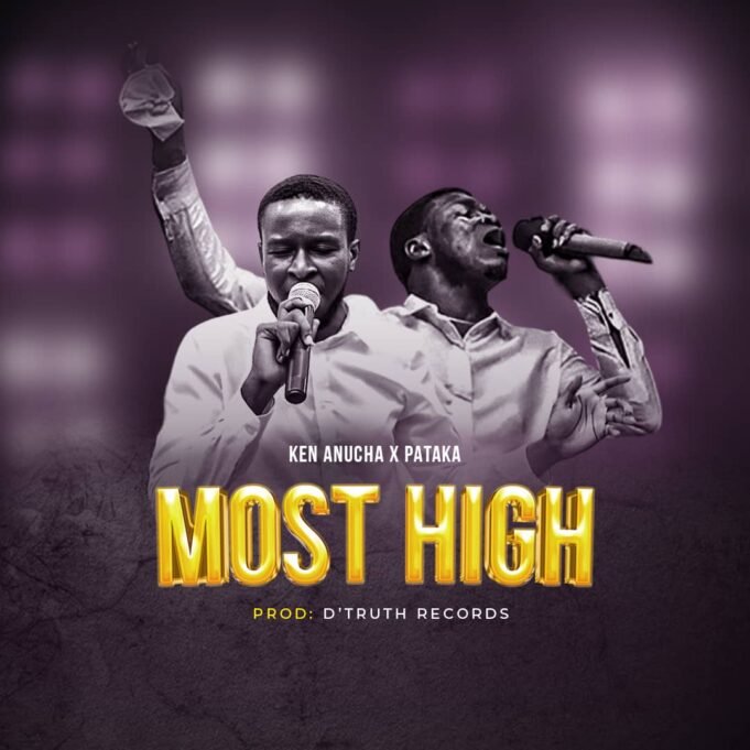 #SelahMusic: Ken Anucha | Most High | Feat. Pataka Ken Anucha | Most High | Feat. Pataka