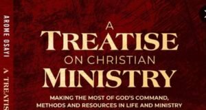 Apostle Arome Osayi Dedicates New Book Titled “A Treatise On Christian Ministry” Arome Osayi Dedicates New Book