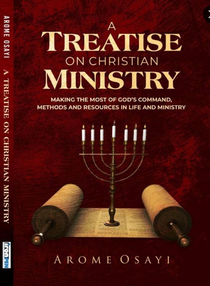 Apostle Arome Osayi Dedicates New Book Titled “A Treatise On Christian Ministry” Arome Osayi Dedicates New Book