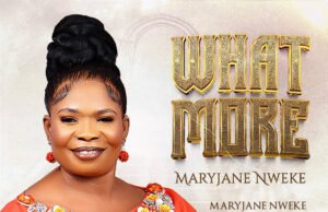 #SelahMusicVid: MaryJane Nweke | What’s More MaryJane Nweke | What’s More