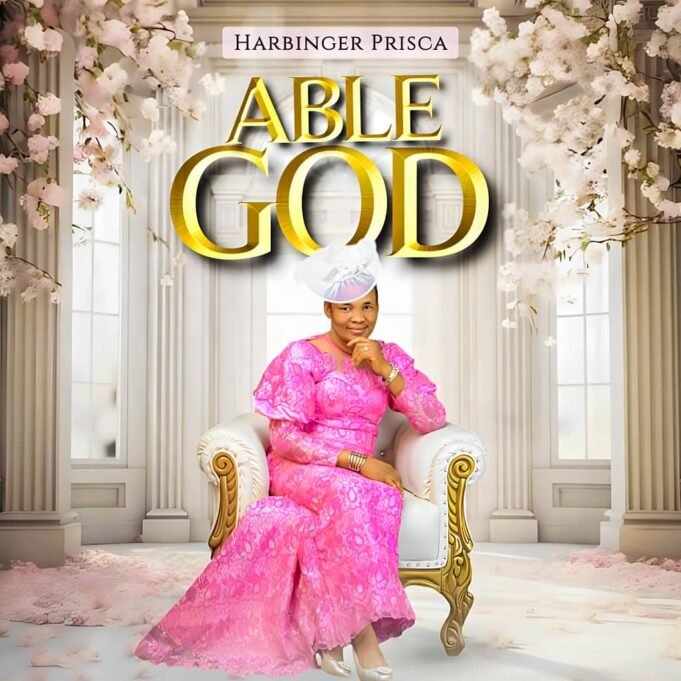 Gospel Act Harbinger Prisca Shares “Able God” Album Gospel Act Harbinger Prisca Shares “Able God” Album