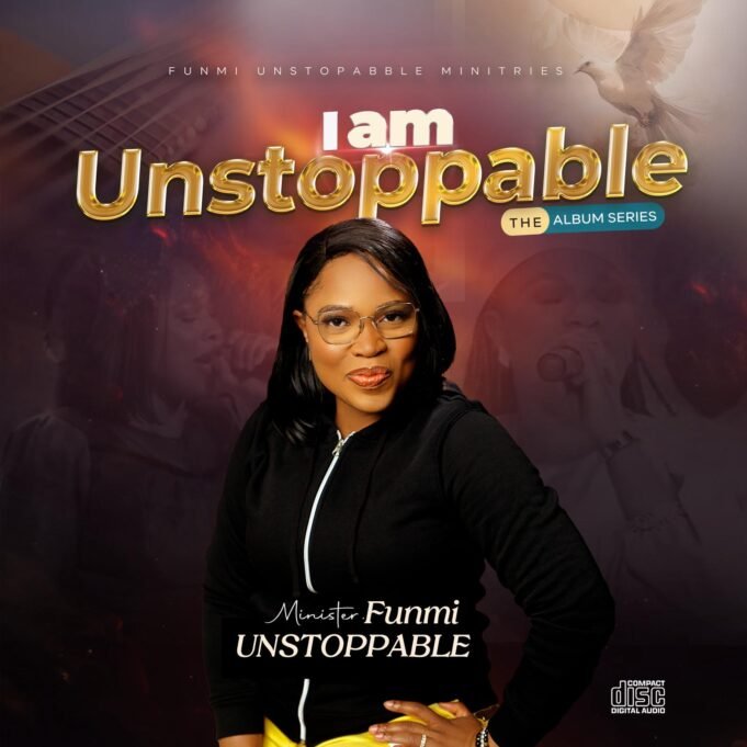 Gospel Minister Funmi Unstoppable Shares “I Am Unstoppable” Album | @FunmiUnstoppabl Gospel Minister Funmi Unstoppable Shares “I Am Unstoppable” Album | @FunmiUnstoppabl