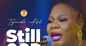 #SelahMusicVid: Tejumola Adel | Still God New Music By Tejumola Adel tagged Still God