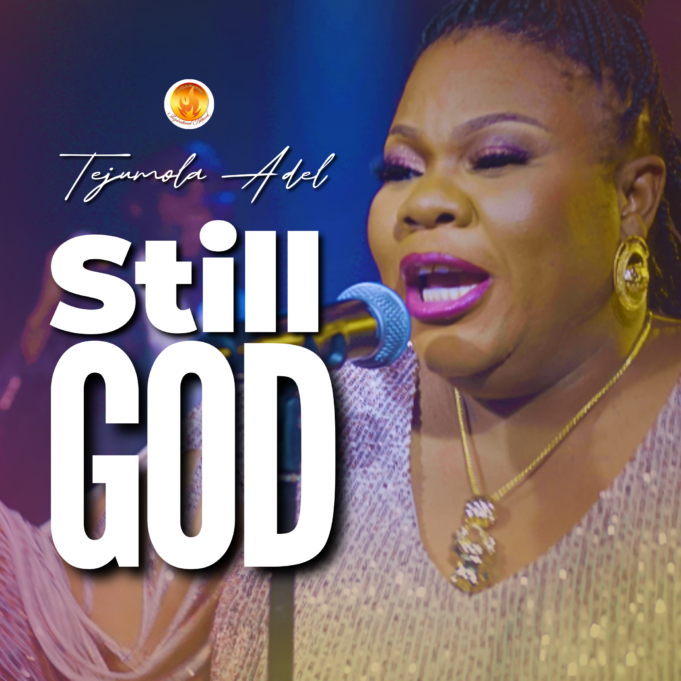 #SelahMusicVid: Tejumola Adel | Still God New Music By Tejumola Adel tagged Still God