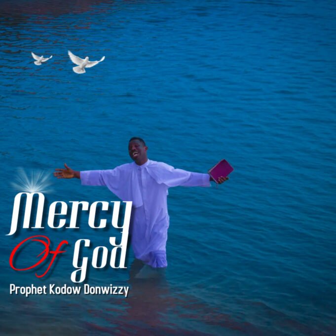 #SelahMusic: Prophet Kodow Donwizzy | Mercy of God