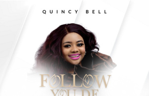#SelahMusicVid: Quincy Bell | Follow you Dey Go Quincy Bell | Follow you Dey Go