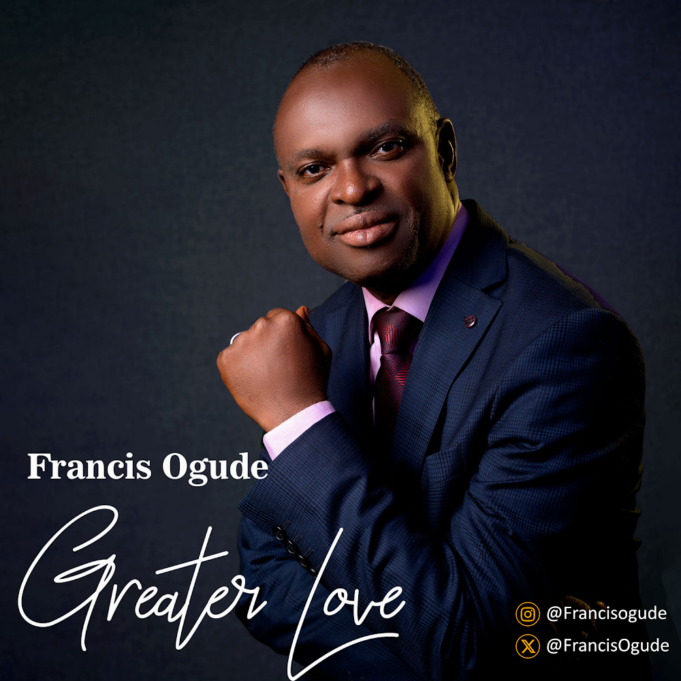 #SelahFresh: Francis Ogude | Greater Love Francis Ogude | Greater Love
