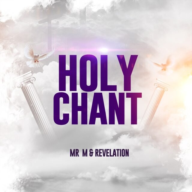 Mr M & Revelation | Holy Chant