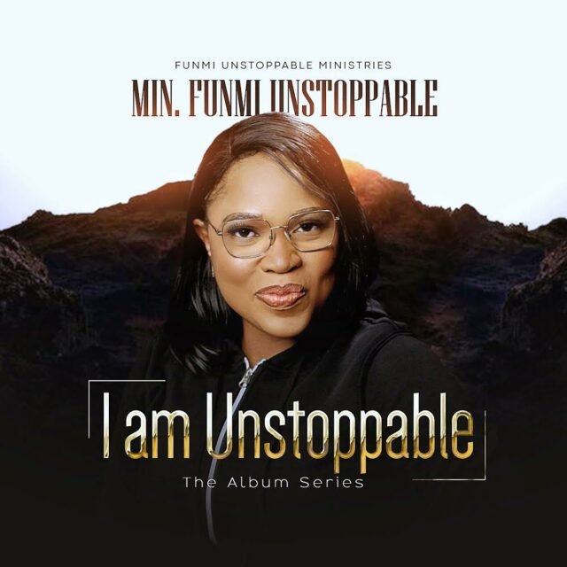 Gospel Minister Funmi Unstoppable Finally Shares “I Am Unstoppable” Project