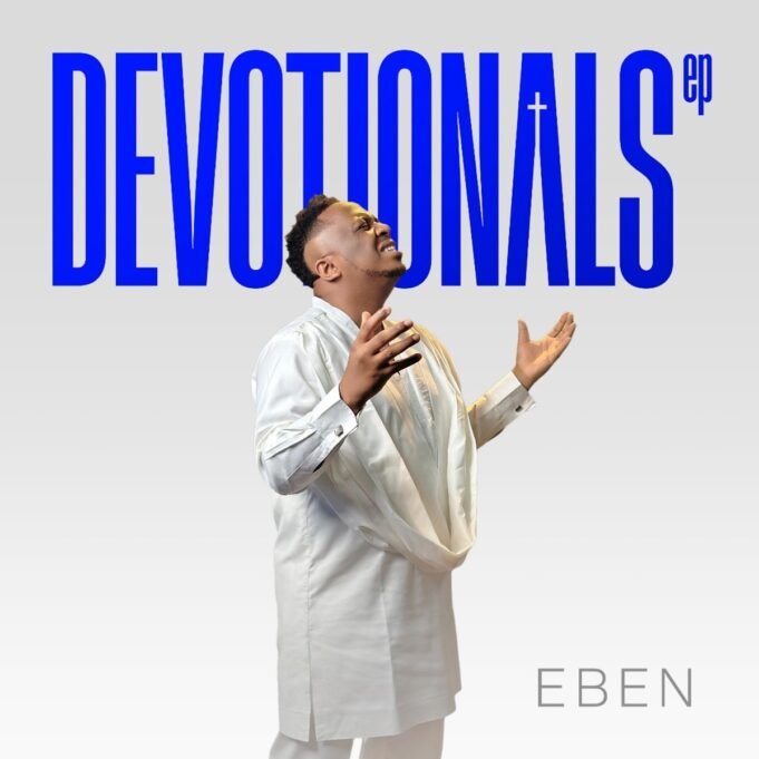 Gospel Minister Eben Finally Shares “Devotional” EP Gospel Minister Eben Finally Shares "Devotional" EP