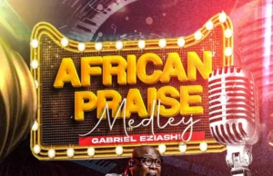 #SelahMusicVid: Gabriel Eziashi | African Praise Medley Gabriel Eziashi | African Praise Medley