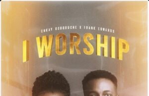 #SelahMusic: Enkay Ogboruche x Frank Edwards | I Worship Enkay Ogboruche x Frank Edwards | I Worship