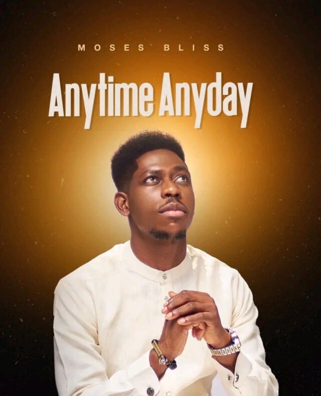 Moses Bliss | Anytime Anyday