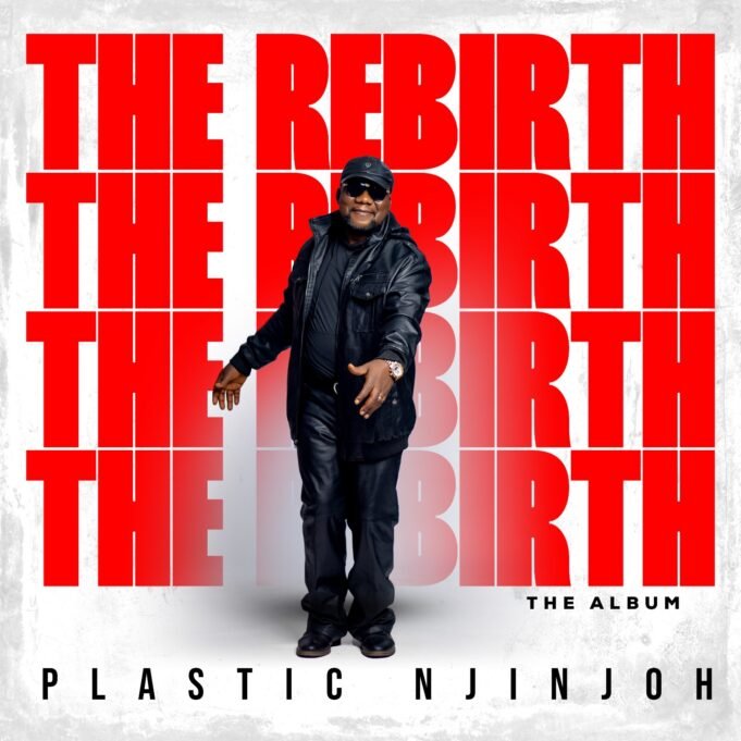 Plastic Njinjoh Sophomore Album ‘The Rebirth’ Now Out | @plasticn1 Plastic Njinjoh Sophomore Album 'The Rebirth' Now Out | @plasticn1